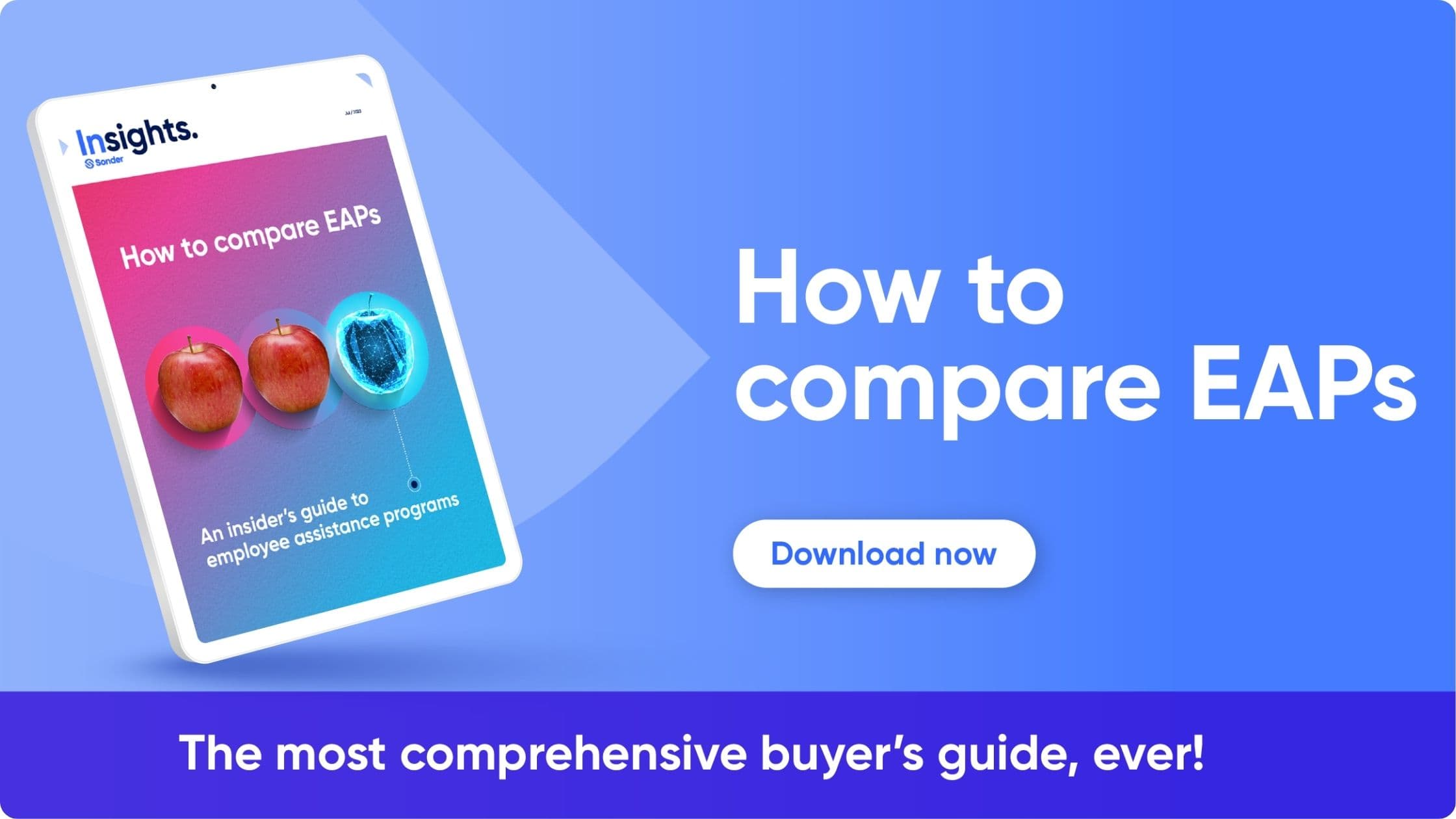 Sonder’s ‘How to compare EAPs’ report offering an insider;s guide to employee assistance programs