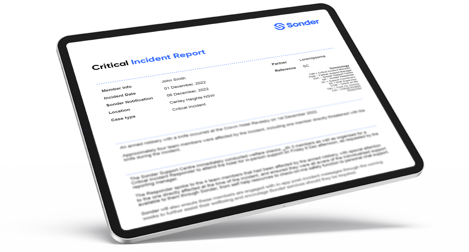 Sonder Critical incident reporting Get immediate updates on incidents and issues so you can understand what’s going on with your team, where ever, when ever.