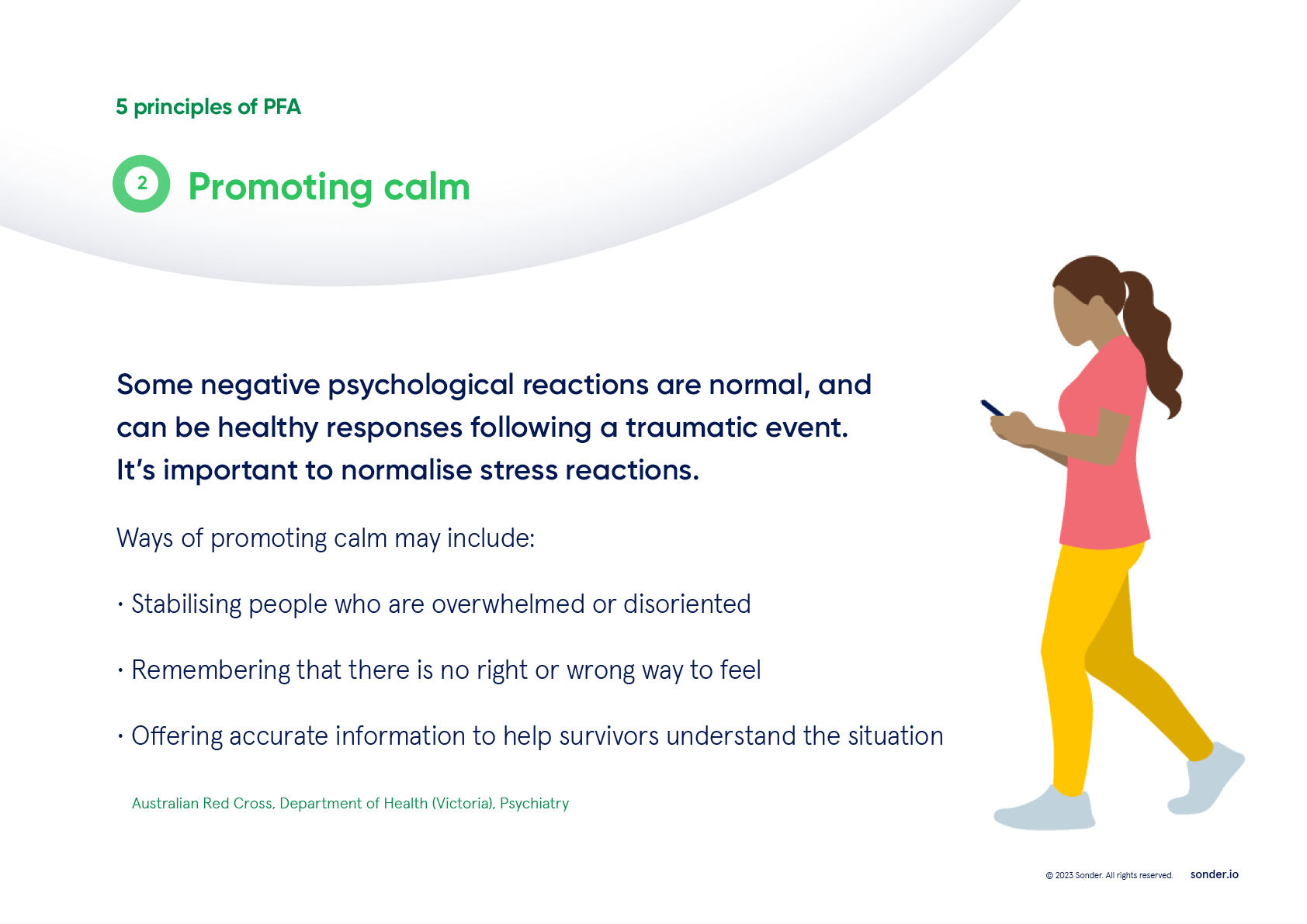 The second principle of psychological first aid (PFA) is promoting calm, says the Australian Red Cross, and the Department of Health (VIC).