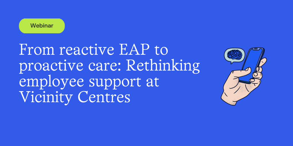 Webinar promotion: From reactive EAP to proactive care: Rethinking employee support at
Vicinity Centres